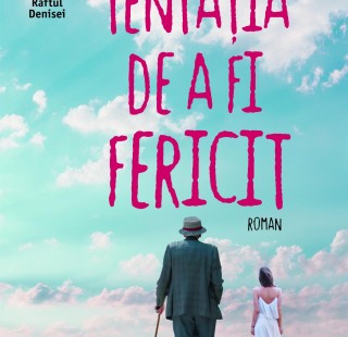Tentatia de a fi fericit